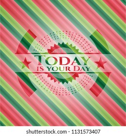 Today is your Day christmas emblem background.