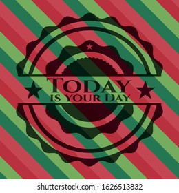 Today is your Day christmas emblem background. Vector Illustration. Detailed.