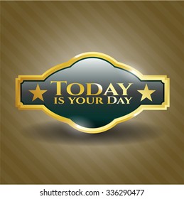 Today is your Day gold badge