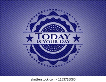 Today is your Day jean background
