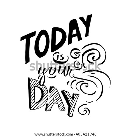 Today Your Day Motivational Quote Modern Stock Vector (Royalty Free ...