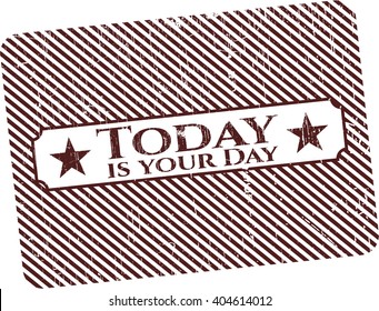 Today is your Day rubber stamp with grunge texture