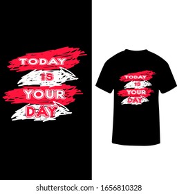 Today is Your Day, Women's Day T-shirt Design.