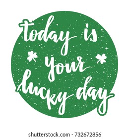 Today is your lucky day