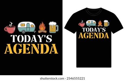 Today's agenda camping custom t shirt design  