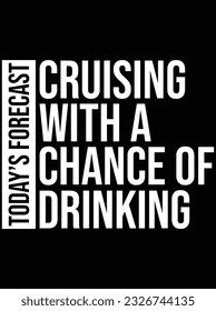 Today's cruising with a change of drinking vector art design, eps file. design file for t-shirt. SVG, EPS cuttable design file