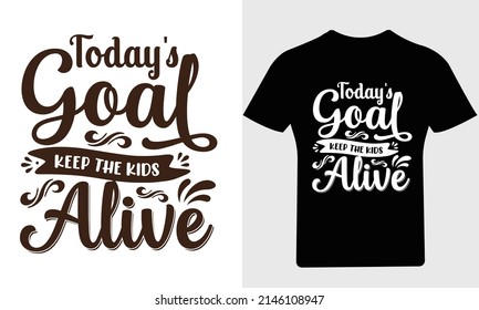 Today's Goal keep the kids alive