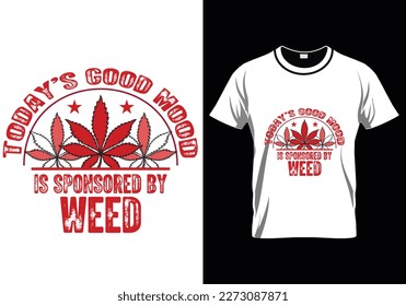 Today`s Good Mood Weed T-Shirt Design svg