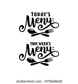 Today's menu. This week's menu. Hand drawn text calligraphy. Vector illustration.