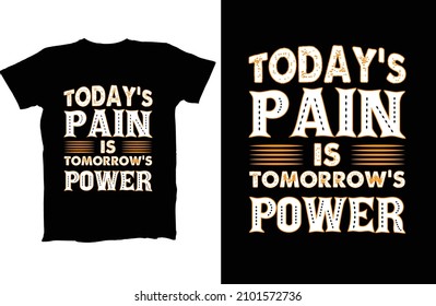 Today's Pain is Tomorrow's Power hoodie, sweater, long sleeve and tank top T-Shirt