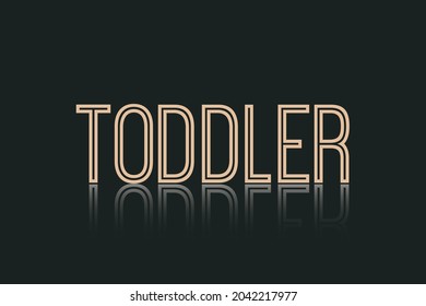 Toddler typography vector t-shirt design.  Typographic reflection on dark background.  