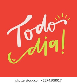 Todo dia. Every day in brazilian portuguese. Modern hand Lettering. vector.