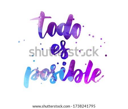 Todo es posible (Everything is possible in Spanish) - handwritten modern calligraphy watercolor lettering text. Purple and blue colored with abstract dots decoration.