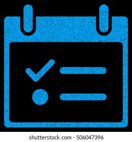 Todo List Calendar Day grainy textured icon for overlay watermark stamps. Flat symbol with scratched texture. Dotted vector blue ink rubber seal stamp with grunge design on a black background.