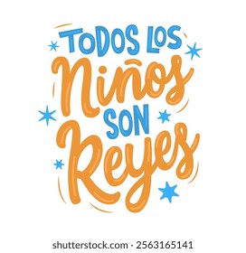 Todos los ninos son Reyes, All children are Kings spanish text star design