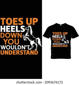 toes up heels down you wouldn't understand t-shirt design