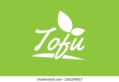 tofu word text with leaf green background suitable for card icon or typography logo design