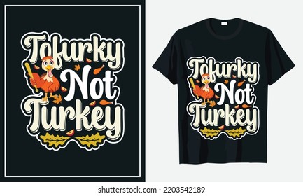 Tofurky Not Turkey Thanksgiving t-shirt design print vector