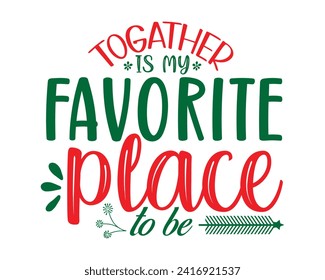 togather is my favorite place to be