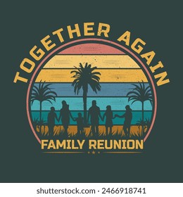 Together Again Family Reunion ,best design for you.