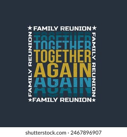 Together Again Family Reunion t-shirt design.