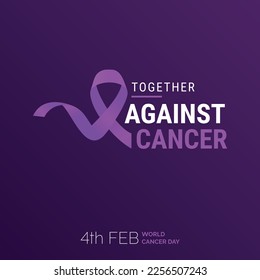 Together Against Cancer Ribbon Typography. 4th Feb World Cancer Day