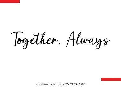 Together, Always Family saying typography text