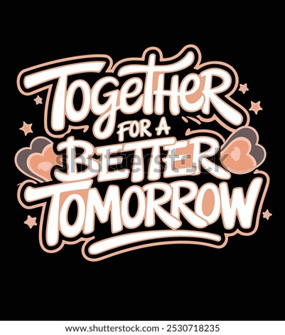 Together for a better tomorrow 