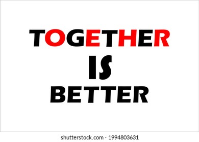 together is better, typografhy t shirt