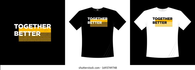 Together better typography t-shirt design