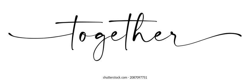 Together black vector brush calligraphy banner with swashes. Hand drawn modern lettering phrase isolated on the white background