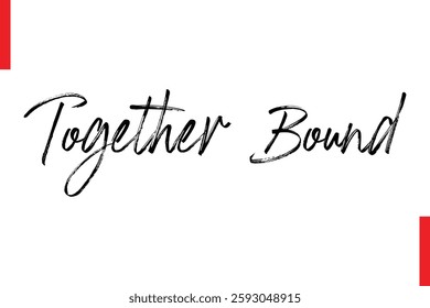 Together Bound Love Saying Cursive Typography Text Lettering