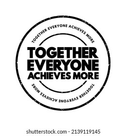 Together Everyone Achieves More (TEAM) - is an acronym that emphasizes the power and effectiveness of teamwork, text concept stamp