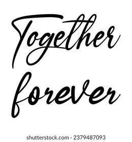 together forever black letters quote