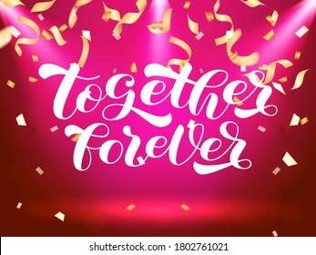 Together forever brush lettering. Vector stock illustration for card