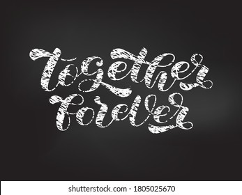 Together forever brush lettering. Vector stock illustration for card