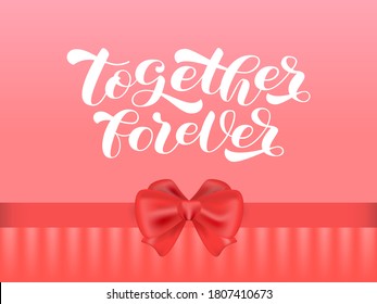 Together forever brush lettering. Vector stock illustration for card