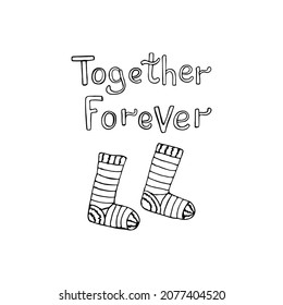 Together forever cute funny lettering with striped socks. New Years Christmas holiday comic. Black handwritten ink calligraphy phrase. Vector illustration on white background.