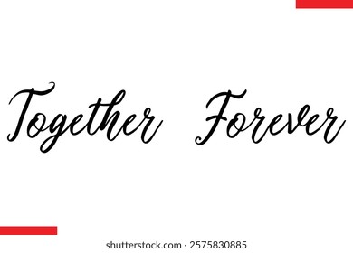 Together forever Family. Vector typography text