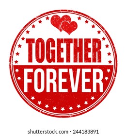 Together Forever Grunge Rubber Stamp On White Background, Vector Illustration