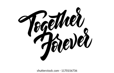 Together Forever hand drawn cursive lettering sign. Modern Brush Wedding Calligraphy isolated on white background