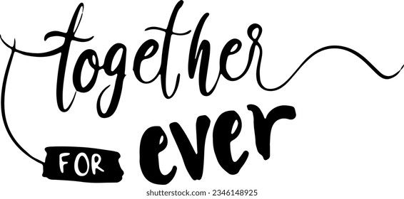 Together Forever Lettering Calligraphy Vector