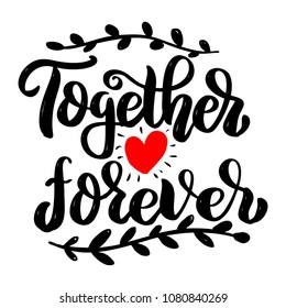 Together forever. Lettering phrase isolated on white background. Design element for poster, card, banner. Vector illustration