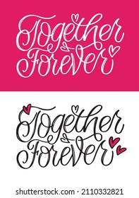 Together forever. Love you, only you - Happy Valentine's Day. Lettering hand drawn doole postcard about love. Lettering label art for poster, t-shirt design.