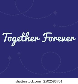 "TOGETHER FOREVER" perfect for stickers, merchandise and apparel designs. This Typography design offers high-quality, eye-catching typography, easy to use and scalable. Perfect for your design needs. 