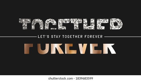 together forever slogan silver glitter and golden foil print on black background