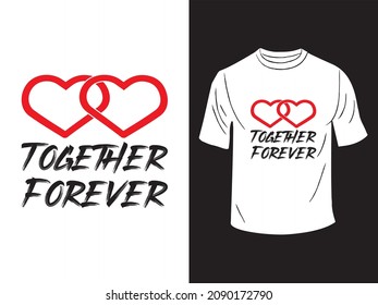 Together Forever T-shirt Design Vector 
