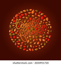 Together Forever typography with foliage isolated on dark brown background, vector illustration