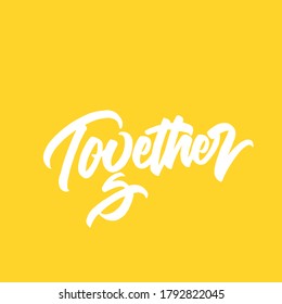 Together hand drawn vector illustration. modern brush calligraphy. vector illustration.