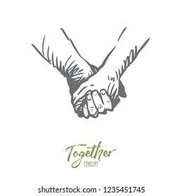 Together, hands, friendship, love, partnership concept. Hand drawn persons shaking hands or holding hands concept sketch. Isolated vector illustration.